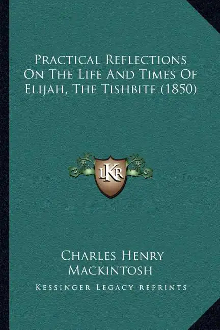 Practical Reflections On The Life And Times Of Elijah, The Tishbite (1850) - Paperback