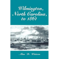 Wilmington, North Carolina, to 1861 - Paperback