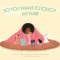 So You Want to Touch My Hair - Paperback