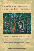 Caribbean Literature and the Environment: Between Nature and Culture - Paperback