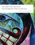 Haa Leelk'w Has Aani Saax'u / Our Grandparents' Names on the Land - Hardcover