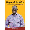 Beyond Politics: A Conversation with Kiraitu Murungi - Paperback