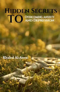 Hidden Secrets to Overcoming Anxiety and Depression - Paperback