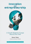 Innovation and Entrepreneurship: A Growth Model for Europe Beyond the Crisis - Hardcover
