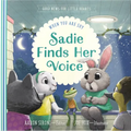 Sadie Finds Her Voice: When You Feel Shy - Hardcover