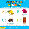 My First Danish Alphabets Picture Book with English Translations: Bilingual Early Learning & Easy Teaching Danish Books for Kids - Paperback