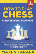 Chess: How to Play Chess for (Absolute) Beginners - Paperback