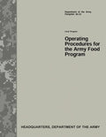 Operating Procedures for the Army Food Program (Department of the Army Pamphlet 30-22) - Paperback