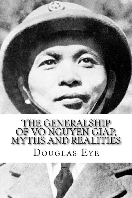 The Generalship of Vo Nguyen Giap, Myths and Realities - Paperback