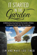 It Started in the Garden: A Biblical journey back to the Garden of Eden to discover God's plan for marriage - Paperback