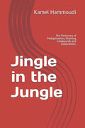 Jingle in the Jungle: The Dictionary of Reduplicatives, Rhyming Compounds and Collocations. - Paperback