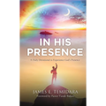 In His Presence: A Daily Devotional to Experience God's Presence - Hardcover