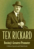 Tex Rickard: Boxing's Greatest Promoter - Paperback
