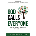 God Calls Everyone: Finding Our Place in His Great Story - Paperback