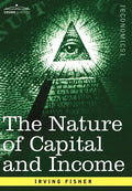 The Nature of Capital and Income - Hardcover