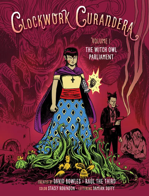 The Witch Owl Parliament (Clockwork Curandera, Volume I): (Clockwork Curandera, Volume I) - Paperback
