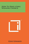 How To Have A Soul Winning Church - Paperback