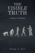 The Visible Truth: Creation Is Evolution - Paperback