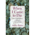 When I Came to Die: Process and Prophecy in Thoreau's Vision of Dying - Paperback