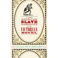 The American Slave Narrative and the Victorian Novel - Paperback