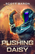 Pushing Daisy: The Clockwork Chimera Book 2 - Paperback