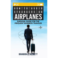 How to Avoid Strangers on Airplanes: Survival Guide for the Frequent Business Traveler - Hardcover