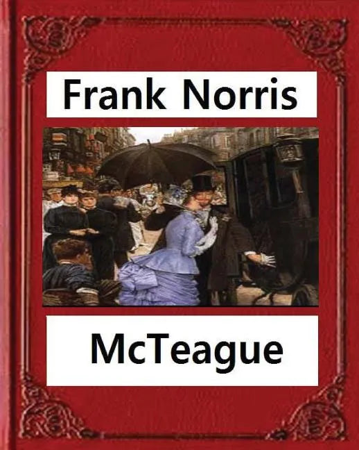 McTeague: A Story of San Francisco(1899), by Frank Norris - Paperback