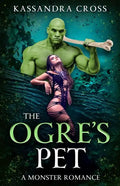 The Ogre's Pet: A Monster Romance - Paperback