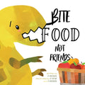 Bite Food Not Friends - Paperback