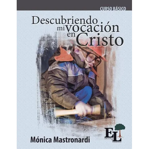 Descubriendo mi vocaci en Cristo: Curso B疽ico de la Escuela de Liderazgo - Paperback