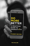 Do More Better (Student Edition): A Practical Guide to Productivity - Paperback