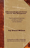 Chronological Crue Vol. 3 - The Naughties: The Complete History of Mötley Crüe in the 2000s - Paperback