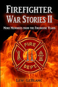 Firefighter War Stories II: More Memories from the Firehouse Years - Paperback