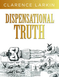 Dispensational Truth: God's Plan and Purpose in the Ages - Hardcover