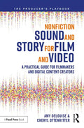 Nonfiction Sound and Story for Film and Video: A Practical Guide for Filmmakers and Digital Content Creators - Paperback