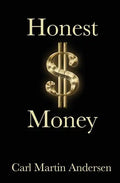 Honest Money: The Secret Life of Money and Banks - Paperback