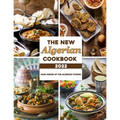 The New Algerian Cookbook 2022: Main Dishes Of The Algerian Cuisine - Paperback