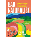 Bad Naturalist: One Woman's Ecological Education on a Wild Virginia Mountaintop - Hardcover