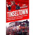 Tinseltown: Hollywood and the Beautiful Game - A Match Made in Wrexham - Hardcover