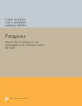 Patagonia: Natural History, Prehistory, and Ethnography at the Uttermost End of the Earth - Paperback