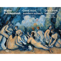 Don't Think, But Look!: A View of Painting Over Seven Centuries - Hardcover