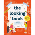 The Looking Book: Get Inspired - See the World Like an Artist! - Paperback