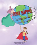 Amy Hippo: The Superhero Who Tried Too Hard - Paperback