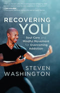 Recovering You: Soul Care and Mindful Movement for Overcoming Addiction - Paperback
