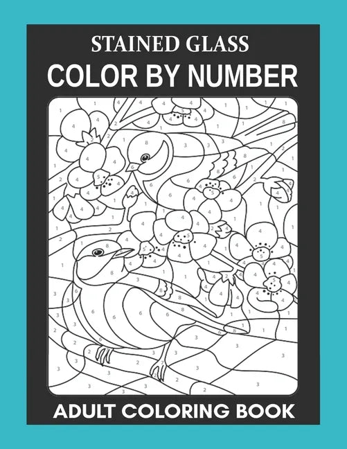 Stained Glass: Color By Number Adult Coloring Book for Stress Relief, Relaxation - Paperback