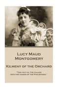 Lucy Maud Montgomery - Kilmeny of the Orchard - Paperback