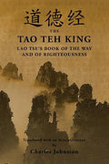 Tao Teh King: An Interpretation of Lao Tse's Book of the Way and of Righteousness - Paperback