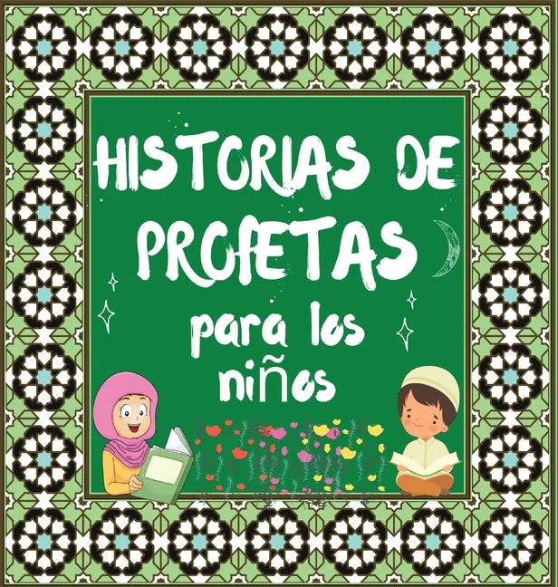Historias De Profetas: Cuentos Coránicos De Profetas De Diferentes Epocas Para Niños Interés En La Cama - Hardcover