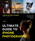 The Ultimate Guide to iPhone Photography: Learn How to Take Professional Shots and Selfies the Easy Way - Paperback