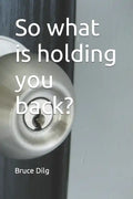So what is holding you back? - Paperback